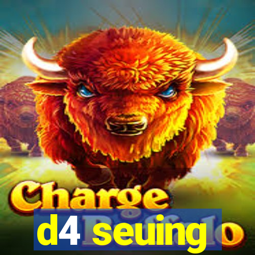 d4 seuing